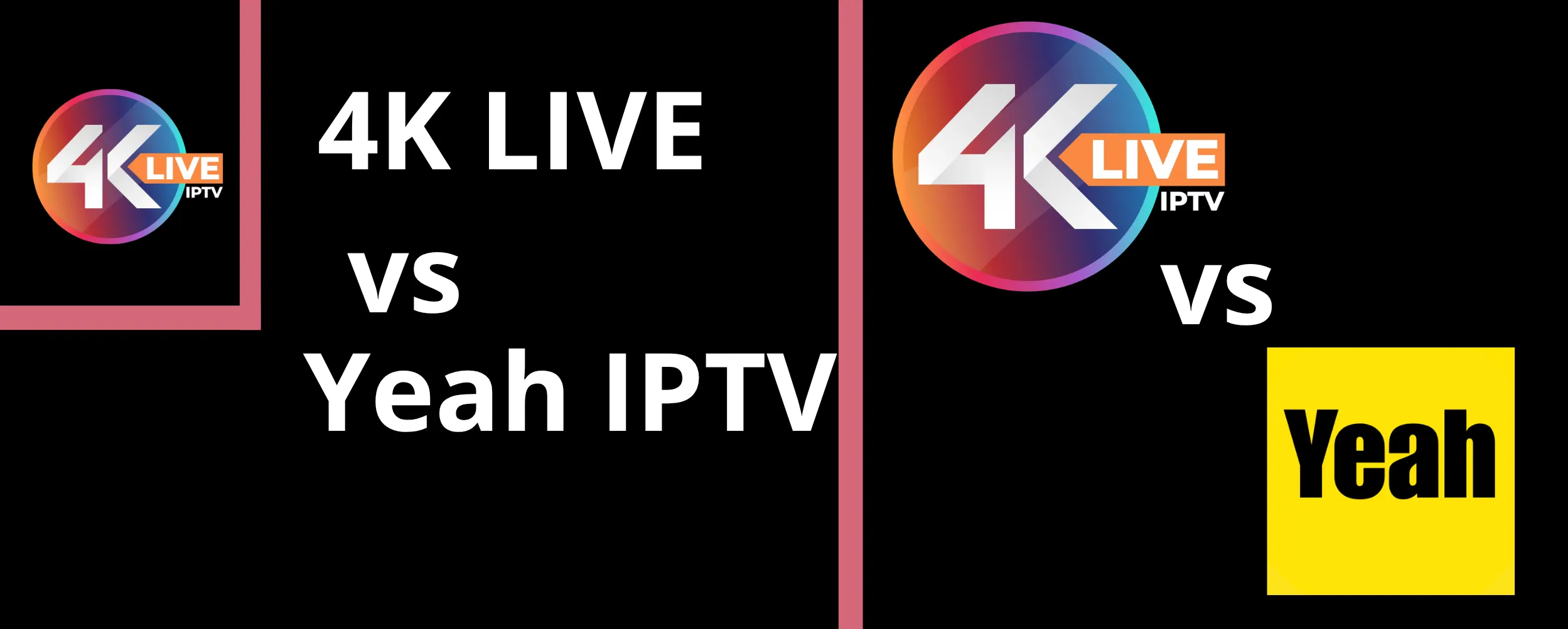 Yeah IPTV vs 4K LIVE IPTV comparison